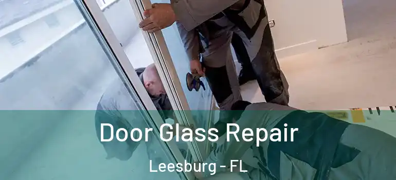 Door Glass Repair Leesburg - FL