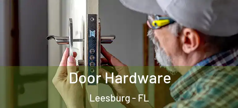 Door Hardware Leesburg - FL