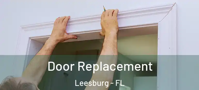 Door Replacement Leesburg - FL