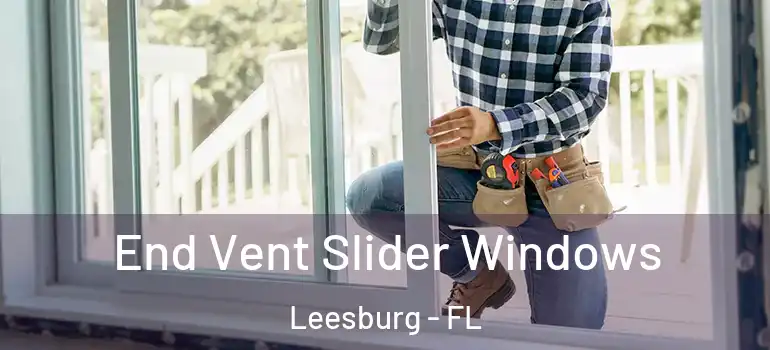  End Vent Slider Windows Leesburg - FL