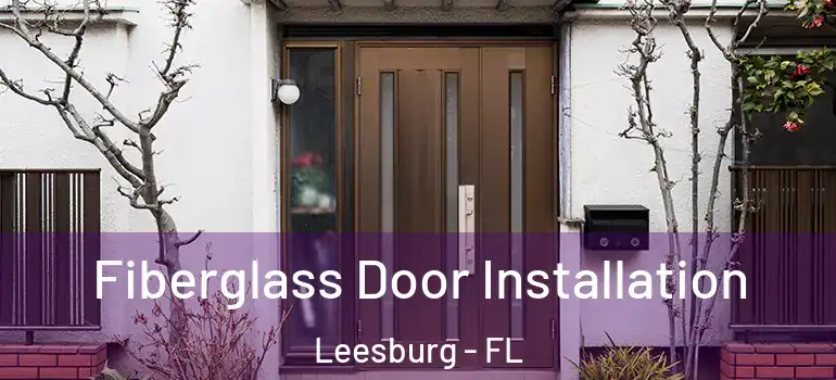 Fiberglass Door Installation Leesburg - FL