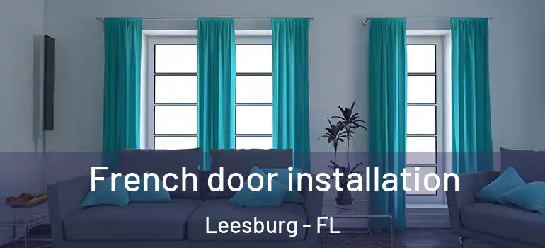 French door installation Leesburg - FL
