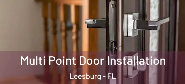 Multi Point Door Installation Leesburg - FL