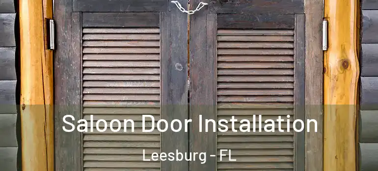 Saloon Door Installation Leesburg - FL