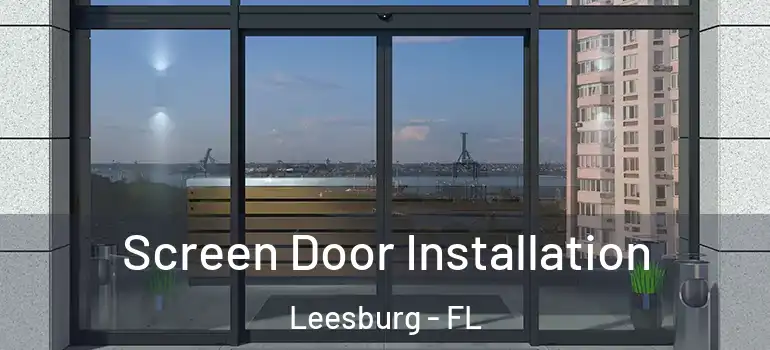 Screen Door Installation Leesburg - FL
