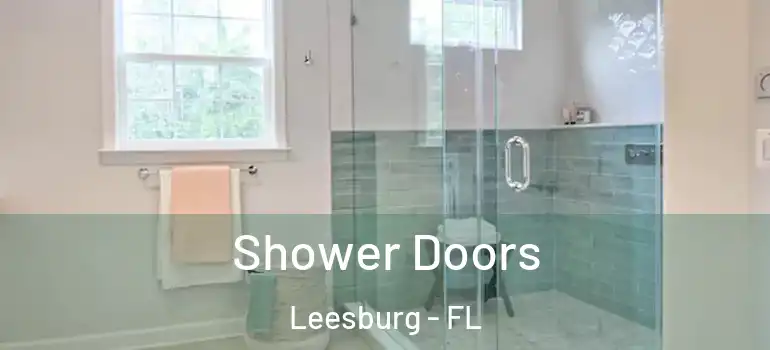 Shower Doors Leesburg - FL