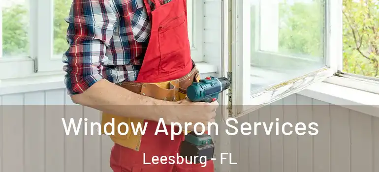Window Apron Services Leesburg - FL