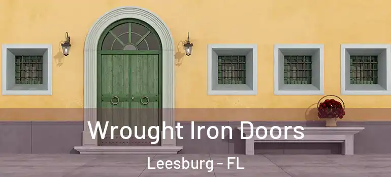Wrought Iron Doors Leesburg - FL